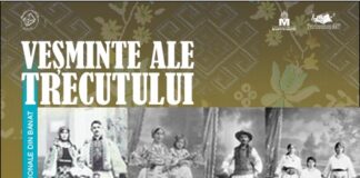VEȘMINTE ALE TRECUTULUI EXPOZIȚIE DE COSTUME ȘI PODOABE TRADIȚIONALE DIN BANAT